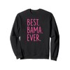 Best Bama Ever - Pink Sweatshirt