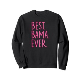 Best Bama Ever - Pink Sweatshirt