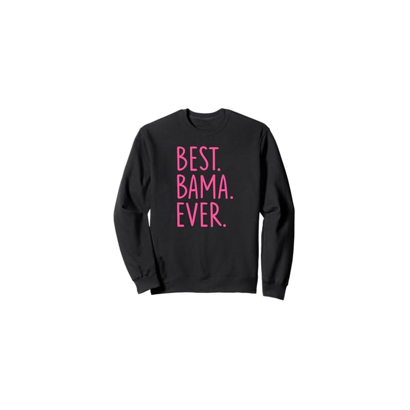 Best Bama Ever - Pink Sweatshirt