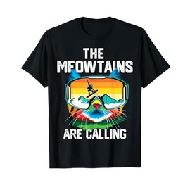 Snowboard Lover Mountain Skier The Meowtains Are Calling cat T-Shirt