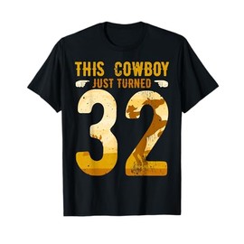 Cowboy 32nd Birthday Party Rodeo Hat Horse Lover Ranch Theme T-Shirt