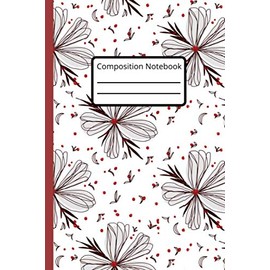 Floral Design Notebook, Composition Notebook, College Notebook, Ruled Notebook, Gift, Pattern Composition Notebook, Beautiful Notebook Journal: (6x9 in - 120 Pages)