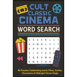 Cult Classic Cinema Word Search: 55 Puzzles Celebrating Iconic Films, Quirky Characters & Midnight Movie Magic | 6x9 inches, 110 pages