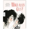 Wird alles gut?: Vorlesebuch für Kinder ab 4 Jahren