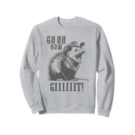 Go On Now Giiiit Funny Cowboy Possum Country Possum Redneck Sweatshirt