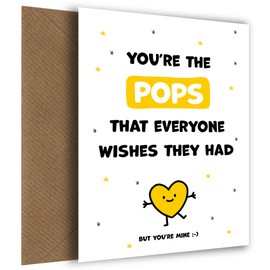Cute Pops Birthday Cards from Daughter or Son - You're the Pops Everyone Wishes they Had - Happy Birthday Pops Card that's a Heartfelt, Special Keepsake (But You're Mine)