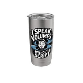 I Speak Volumes Without A Script Voice Actor Art Stainless Steel Insulated Tumbler