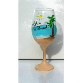 Life's a Beach Hand Painted Stemmed Wine Glass