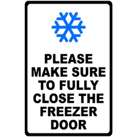 SalaGraphics Please Make Sure To Fully Close The Freezer Door Sign 9x12