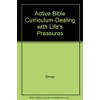 Active Bible Curriculum-Dealing with Life's Pressures