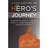 A Field Guide for the Hero's Journey