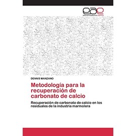 Metodología para la recuperación de carbonato de calcio: Recuperación de carbonato de calcio en los residuales de la industria marmolera