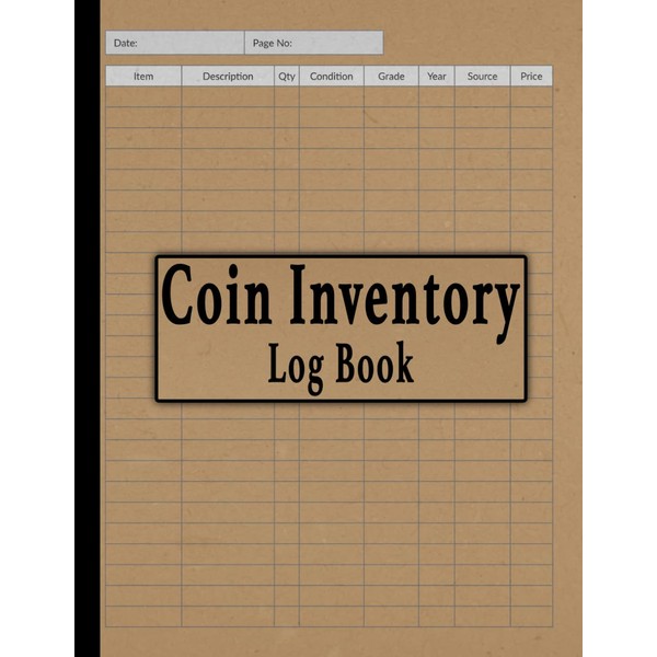 Coin Inventory Log Book: For Coins Collector to Record and