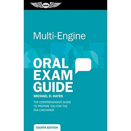 Multi-Engine Oral Exam Guide: The Comprehensive Guide to Prepare You for the FAA Checkride