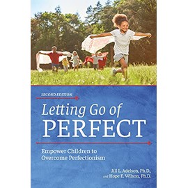 Letting Go of Perfect: Empower Children to Overcome Perfectionism