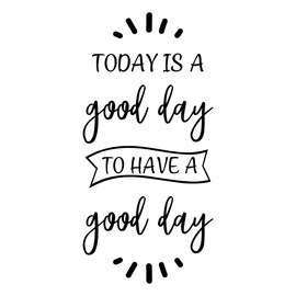 Today Is A Good Day Wall Art, Classroom Quotes Decals & Office Sayings Stickers, 12"x24" Black