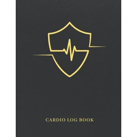 Cardio Log Book: A Notebook To Keep Track Of Your Cardio Routines - Simple Cardio Tracker