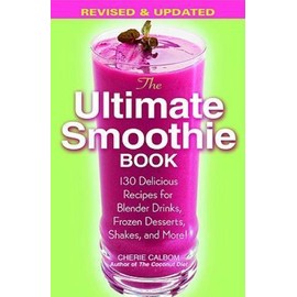Unbranded The Ultimate Smoothie Book: 130 Delicious Recipes for Blender Drink - ACCEPTABLE