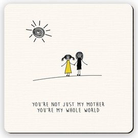 Dorothy Spring You're not just my Mother you're my Whole World Quote Mom Gift Coaster