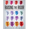 Raising the Rigor: Effective Questioning Strategies and Techniques for the