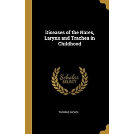 Diseases of the Nares, Larynx and Trachea in Childhood