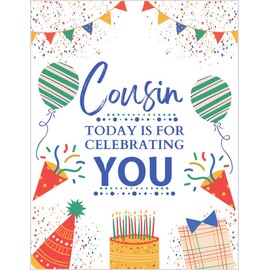 Greeting Card Cousin - Today is For Celebrating You - Happy Birthday A Year That Brings Everything You're Wishing For