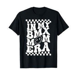 IN MY BMX MOM ERA SHIRT, TRENDING BMX MOM SHIRT T-Shirt