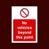 No Vehicles beyond this point Plastic Sign with 4 Pre-Drilled