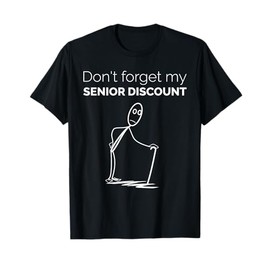 Senior Discount Graphic Don't Forget My Discount Graphic T-Shirt