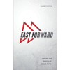 Fast Forward: Accelerate your spiritual life through fasting