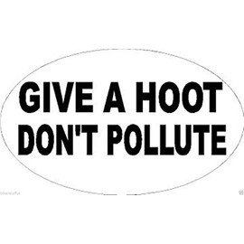 GIVE A Hoot Don't Pollute Bumper Sticker Window Sticker