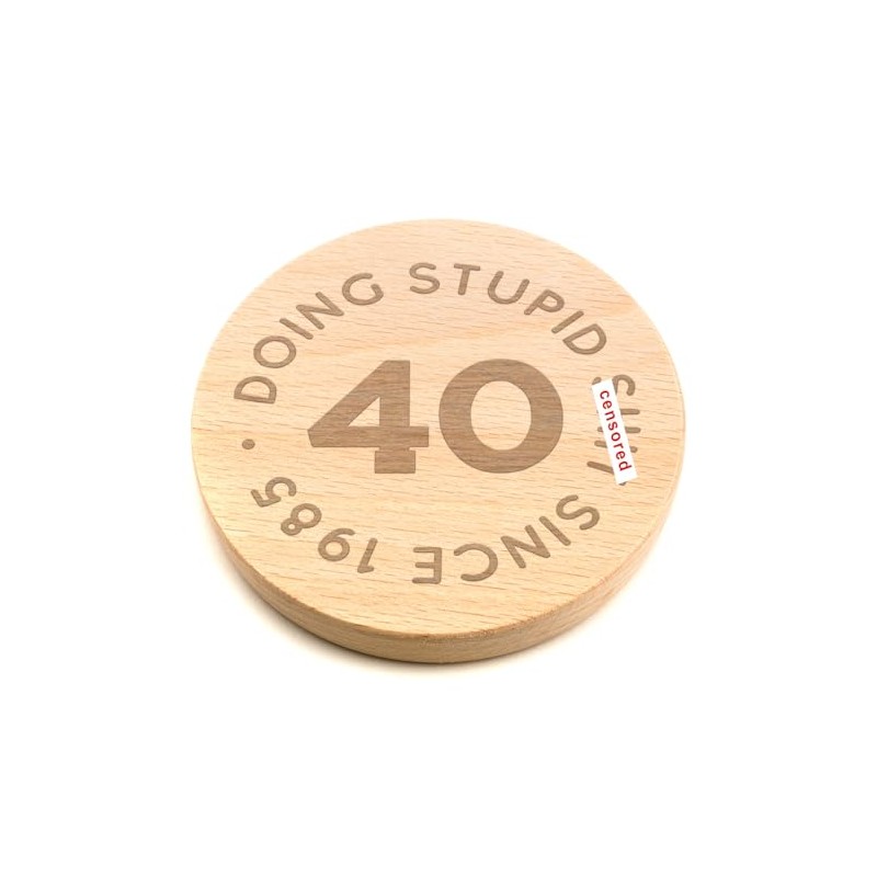 "Doing Stupid Since" Engraved Wood Coaster - Funny 40th Birthday