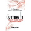 Cutting It: Real-Life Tales of General and Vascular Surgery