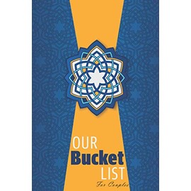 Our Bucket List For Couples: A Journal for Couples (Activity Books for Couples Series)