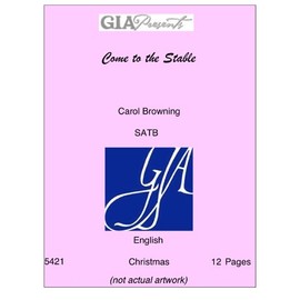 Come to the Stable - Carol Browning - SATB