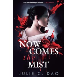 Now Comes the Mist: A Tale of Romantic Gothic Horror (Now Comes the Mist, 1)