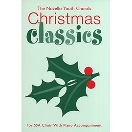 Christmas Carols for SSA Choir: Novello Youth Chorals: For SSA Choir with Piano Accompaniment: Christmas Classics
