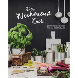 Der Wochenend-Koch: Heute wird gekocht wie im Restaurant