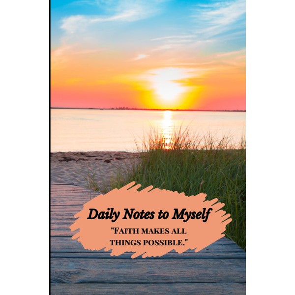 Daily Notes To Myself: A Journal for Faith, Reflection and