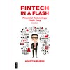 Fintech in a Flash: Financial Technology Made Easy, Third Edition