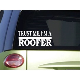EZSTIK Trust me Roofer *H616* 8 inch Sticker decal roof metal shingles roofing nails