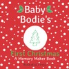 Baby Bodie's First Christmas: A DIY Christmas Memory Maker Book