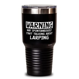 ODTGIFTS Funny LARPing Tumbler Warning May Spontaneously Start Talking About LARPing 30oz Stainless Steel Black