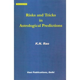 Risk and Tricks in Astrological Predictions: Hindu Astrology Series