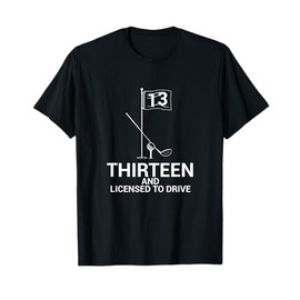 Funny Golf Saying Teen Golfer 13th Birthday T-Shirt