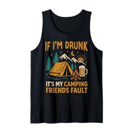 Tent Camping Alcohol Vintage If I'm Drunk It's My Camping Tank Top