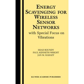 Energy Scavenging for Wireless Sensor Networks: with Special Focus on Vibrations