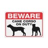 Beware Cane Corso On Duty Sign For Business 8"X12" Rust