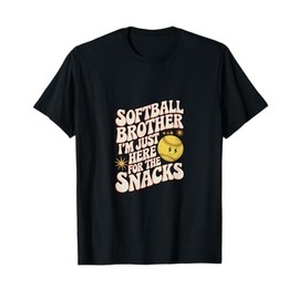 Softball Brother I'm Just Here For The Snacks T-Shirt