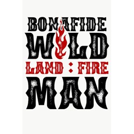 Bonafide Wildland Fireman: Wildland Firefighter and Smoke Jumper Notebook or Journal